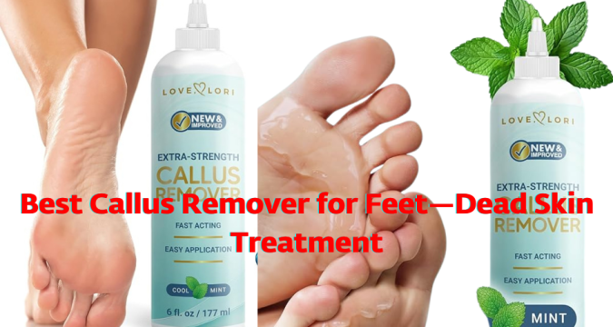 Best Callus Remover for Fee